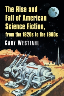 Rise and Fall of American Science Fiction, from the 1920s to the 1960s