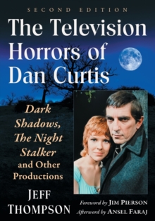 Image for The Television Horrors of Dan Curtis : Dark Shadows, The Night Stalker and Other Productions