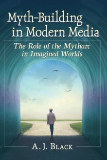 Image for Myth-Building in Modern Media