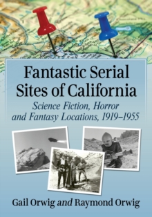 Fantastic Serial Sites of California