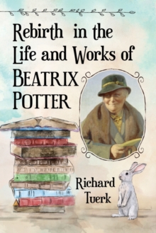 Image for Rebirth in the Life and Works of Beatrix Potter