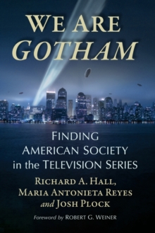 Image for We are Gotham  : finding American society in the television series