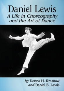 Image for Daniel Lewis  : a life in choreography and the art of dance