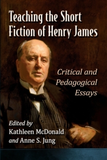 Teaching the Short Fiction of Henry James