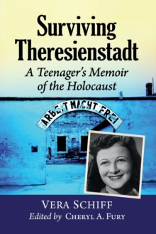Image for Surviving Theresienstadt  : a teenager's memoir of the Holocaust