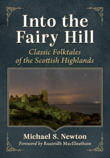 Image for Into the fairy hill  : classic folktales of the Scottish Highlands
