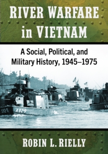 Image for River Warfare in Vietnam : A Social, Political, and Military History, 1945-1975