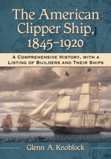 Image for The American Clipper Ship, 1845-1920