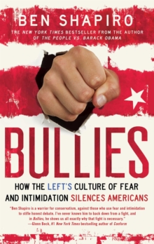 Image for Bullies: how the left's culture of fear and intimidation silences Americans