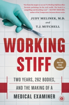 Image for Working stiff  : two years, 262 bodies, and the making of a medical examiner
