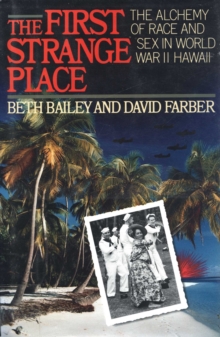 Image for First Strange Place: The Alchemy of Race and Sex in World War II Hawaii