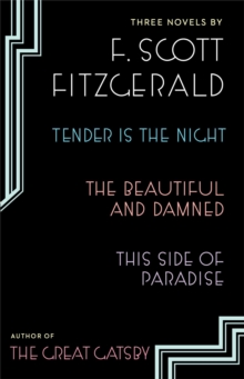 Image for Three Novels : Tender is the Night; The Beautiful and Damned; This Side of Paradise