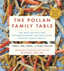 Image for The Pollan Family Table: The Best Recipes and Kitchen Wisdom for Delicious, Healthy Family Meals