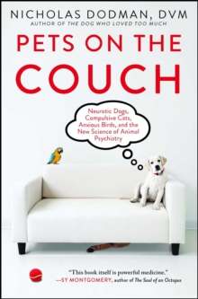 Image for Pets on the couch: neurotic dogs, compulsive cats, anxious birds, and the new science of animal psychology