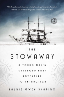 Image for The stowaway: a young man's extraordinary adventure to Antarctica