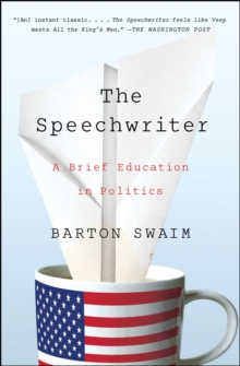 Image for Speechwriter: A Brief Education in Politics
