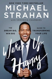 Image for Wake Up Happy: The Dream Big, Win Big Guide to Transforming Your Life