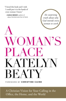 Image for Woman's Place: A Christian Vision for Your Calling in the Office, the Home, and the World