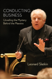 Image for Conducting business: unveiling the mystery behind the maestro