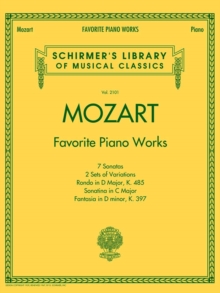 Mozart – Favorite Piano Works: Schirmer’S Library of Musical Classics Vol. 2101