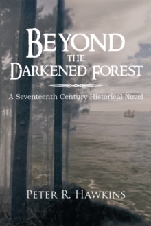 Image for Beyond the Darkened Forest: A Seventeenth Century Historical Novel