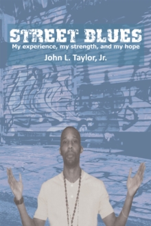 Image for Street Blues: My Experience, My Strength, and My Hope