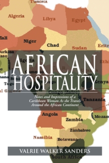 Image for African Hospitality : Notes And Impressions Of A Caribbean Woman As She Travels Around The Africa