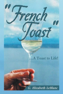 Image for &quot;French Toast'': ... a Toast to Life!