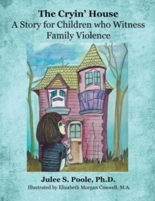 Image for Cryin' House: A Story for Children Who Witnessed Family Violence.