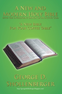 Image for New and Modern Holy Bible with the Intelligent Design of an Active God: &quot;A New Bible for Your Coffee Table&quot;