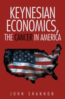 Image for Keynesian Economics, the Cancer in America