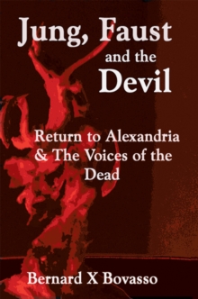 Image for Jung, Faust and the Devil: Return to Alexandria & the Voices of the Dead