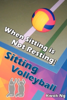 Image for When Sitting Is Not Resting : Sitting Volleyball