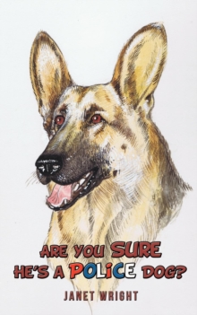 Image for Are You Sure He's a Police Dog?
