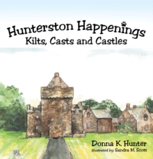 Image for Hunterston Happenings: Kilts, Casts and Castles