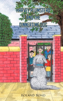 Image for Harvey Plumstead and the Dinnertime Dog