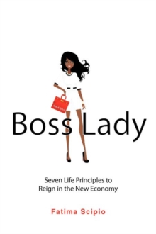 Image for Boss Lady : Seven Life Principles to Reign in the New Economy