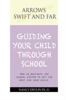 Image for Guiding Your Child Through School: Essays on Education