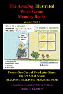 Image for Amazing Illustrated Word-Game Memory Books Volume 2 Set 3: Twenty-One Central Five-Letter Stems the 3Rd Set of Seven: Ireas, Inrst, Inrat, Inras Inert, Iners, Inear a Compilation of Mentafile(Tm) Coloring Workbooks