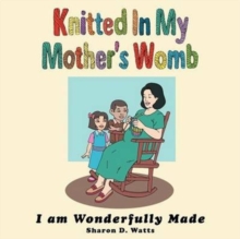 Image for Knitted In My Mother's Womb