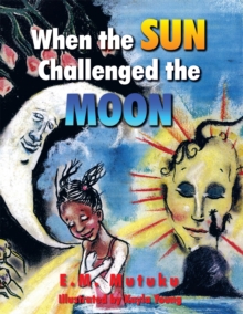Image for When the Sun Challenged the Moon.
