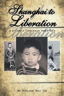 Image for Shanghai to liberation: a journey throught the 1960's