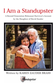 Image for I am a standupster: a second-generation Holocaust survivor's account by the daughter of David Zauder