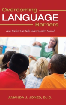Image for Overcoming Language Barriers : How Teachers Can Help Dialect Speakers Succeed