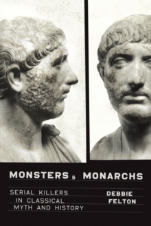 Image for Monsters and Monarchs - Serial Killers in Classical Myth and History