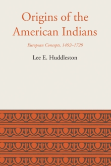 Origins of the American Indians: European Concepts, 1492-1729