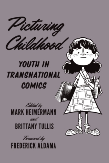 Image for Picturing childhood: youth in transnational comics