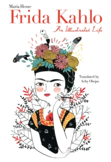 Image for Frida Kahlo : An Illustrated Life