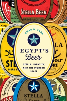 Image for Egypt's beer: Stella, identity, and the modern state