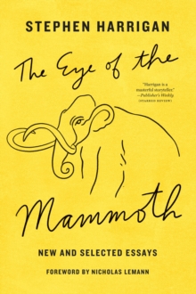 Image for The eye of the mammoth: new and selected essays
